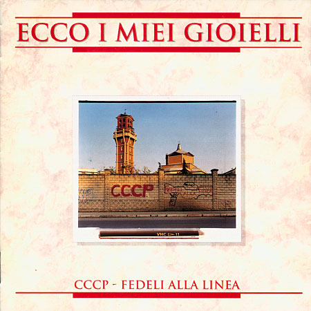 CCCP fedeli alla linea, Ecco i miei gioielli