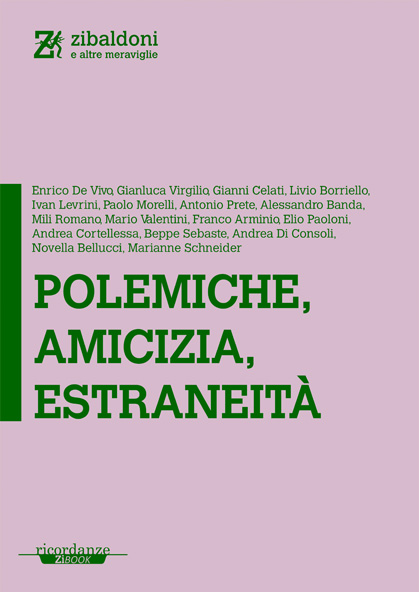 Polemiche, Amicizia, Estraneità